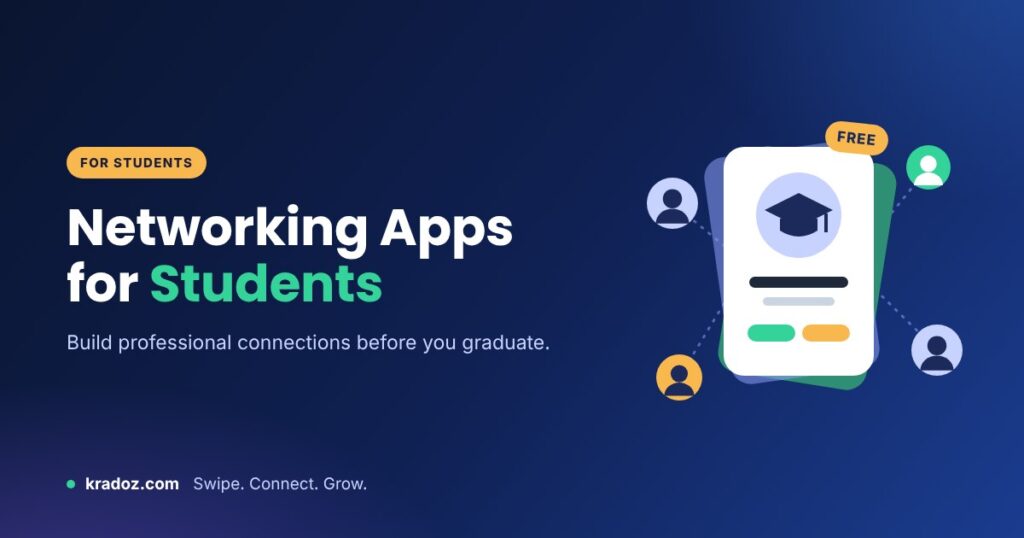 Networking apps for students: build professional connections before you graduate